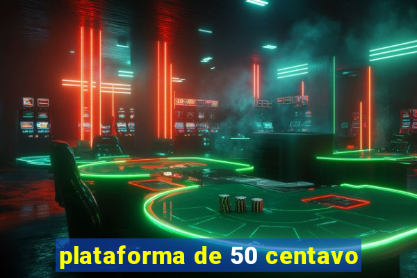 plataforma de 50 centavo